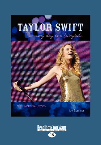 Taylor Swift: Every Day is a Fairytale, The Unofficial Story