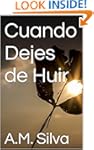 Cuando Dejes de Huir (Spanish Edition)
