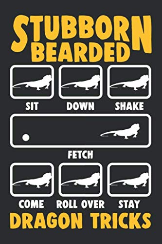 Stubborn Bearded Dragon Tricks: Funny Bearded Dragon Notebook 120 Lined Pages (6" x 9")