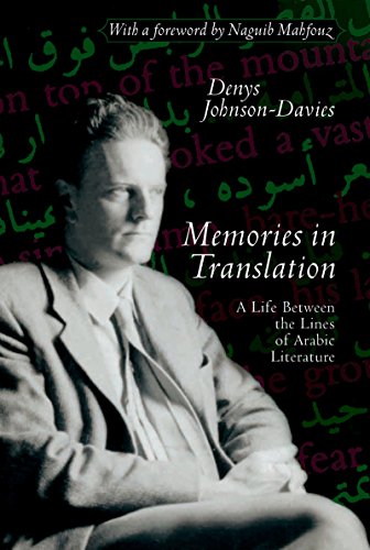 Memories In Translation: A Life between the Lines of Arabic Literature by Denys Johnson-Davies