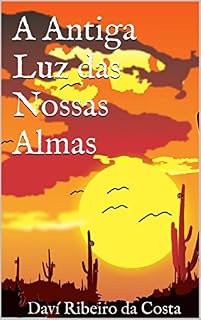 Livro A Antiga Luz das Nossas Almas