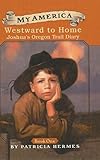 Westward to Home: Joshua's Oregon Trail Diary (My America (Pb))