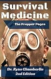 The Prepper Pages: A Surgeon's Guide to Scavenging Items for a Medical Kit, and Putting Them to Use While Bugging Out (Volume 1) by Dr. Ryan Chamberlin