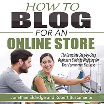 Amazon.com: How To Blog for an Online Store: The Complete Step-by-Step