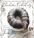 Special Recipes from the Charleston Cake Lady by Teresa Pregnall