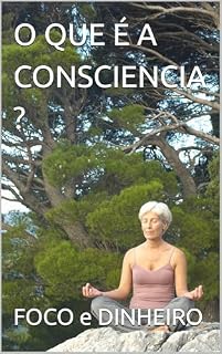 Livro O QUE É A CONSCIENCIA ?