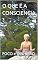 Livro O QUE É A CONSCIENCIA ?