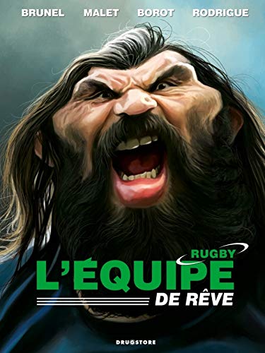 L'équipe de rêve rugby by Roger Brunel, Jean-Marc Borot, Michel Rodrigue, Maxime Malet
