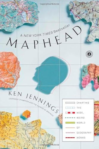 Download Maphead: Charting the Wide, Weird World of Geography Wonks PDF