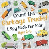Count The Garbage Trucks! I Spy Book for Kids Ages