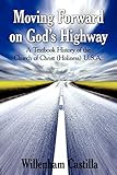 Moving Forward on God's Highway: A Textbook History of the Church of Christ (Holiness) U.S.A. by Willenham Castilla
