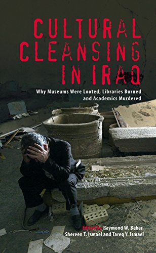 Cultural Cleansing in Iraq: Why Museums Were Looted, Libraries Burned and Academics Murdered by Pluto Press