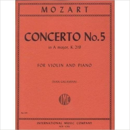 Mozart W.A. Concerto No 5 in A Major K 219 Violin and Piano cadenzas by Joseph Joachim Ivan Galamian