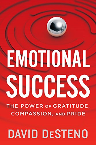 Best Emotional Success: The Power of Gratitude, Compassion, and Pride<br />P.D.F