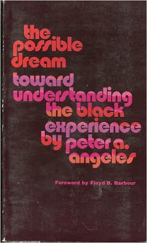 The Possible Dream Toward Understanding The Black Experience Angeles Peter Adam 9780377012110 Amazon Com Books