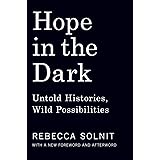Hope in the Dark: Untold Histories, Wild Possibilities