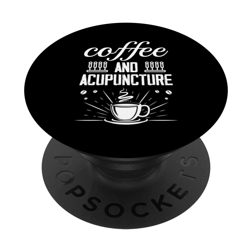 Coffee and Acupuncture - Coffee Drinker Acupuncture Needle PopSockets Swappable PopGrip