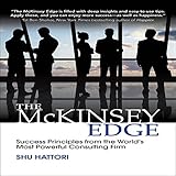 The McKinsey Edge: Success Principles from the World's Most Powerful Consulting Firm