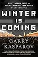 Winter Is Coming: Why Vladimir Putin and the Enemies of the Free World Must Be Stopped