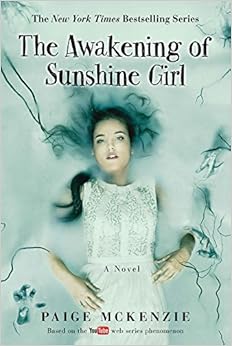 The Awakening of Sunshine Girl (The Haunting of Sunshine Girl Series), by Paige McKenzie Alyssa Sheinmel