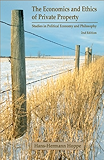 The Economics and Ethics of Private Property: Studies in Political Economy and Philosophy, 2nd Edition