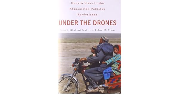 Under The Drones Modern Lives In The Afghanistan Pakistan - 