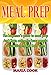 MEAL PREP: The Beginner’s Guide to Meal Prep and Clean Eating for Busy People to Lose Weight and Save Time (low carb diet, clean eating, batch cooking, weight loss,meal planning,healthy cookbook)