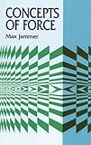Concepts of Force (Dover Books on Physics)