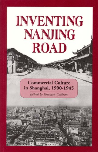 Inventing Nanjing Road: Commercial Culture in Shanghai, 1900-1945 (Cornell East Asia, No. 103) (Paperback)-cover
