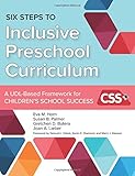 Six Steps to Inclusive Preschool Curriculum: A UDL-Based Framework for Children's School Success