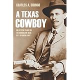 A Texas Cowboy: or, Fifteen Years on the Hurricane Deck of a Spanish Pony (Abridged, Annotated)