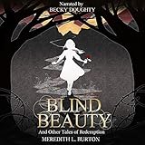 Blind Beauty and Other Tales of Redemption by 