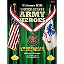 United States Army Heroes - Volume XIII: Distinguished Service Medal (Vietnam to Present) (Volume 13)