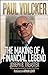 Paul Volcker: The Making of a Financial Legend
