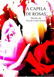 Livro A capela de rosas (novelas)