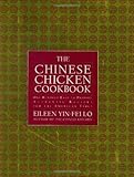 The Chinese Chicken Cookbook: 100 Easy-to-Prepare, Authentic Recipes for the American Table by Eileen Yin-Fei Lo, San Yan Wong
