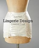 Lingerie Design: A Complete Course by 