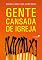 Livro Gente cansada de igreja
