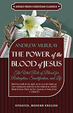 The Power of the Blood of Jesus - Updated Edition: The Vital Role of Blood for Redemption, Sanctification, and Life