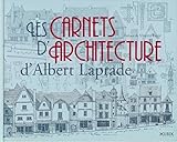 Les carnets d'architecture d'Albert Laprade by 
