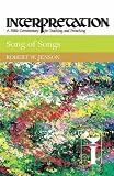 Song of Songs: Interpretation: A Bible Commentary for Teaching and Preaching by Robert W. Jenson