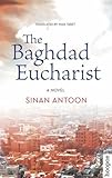 The Baghdad Eucharist: A Novel (Hoopoe Fiction)