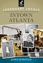 Legendary Locals of Intown Atlanta