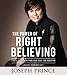 The Power of Right Believing: 7 Keys to Freedom from Fear, Guilt, and Addiction