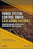 Power System Control Under Cascading Failures -Understanding, Mitigation, and System Restoration