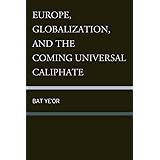 Europe, Globalization, and the Coming of the Universal Caliphate