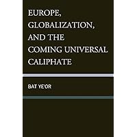Europe, Globalization, and the Coming of the Universal Caliphate