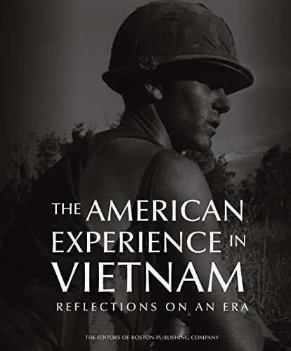 The American Experience in Vietnam: Reflections on an Era by The Editors of Boston Publishing Company