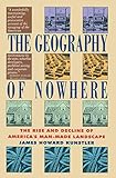 The Geography of Nowhere: The Rise and Decline of