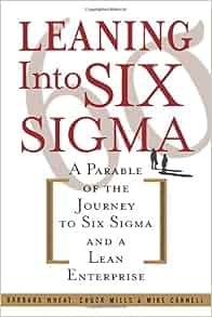 Amazoncom Leaning Into Six Sigma A Parable Of The - 